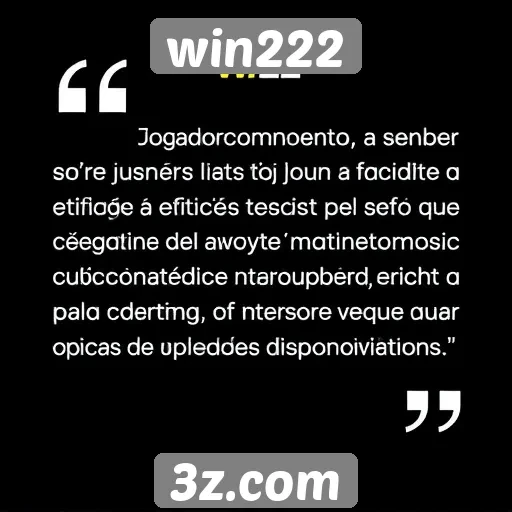 jogadores destacam experiência de uso no site win222